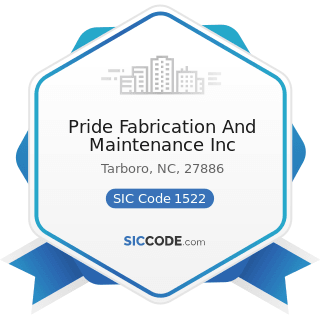 Pride Fabrication And Maintenance Inc - SIC Code 1522 - General Contractors-Residential...