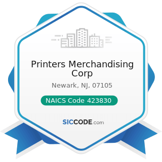Printers Merchandising Corp - NAICS Code 423830 - Industrial Machinery and Equipment Merchant...
