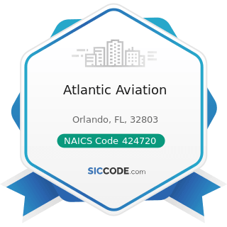 Atlantic Aviation - NAICS Code 424720 - Petroleum and Petroleum Products Merchant Wholesalers...