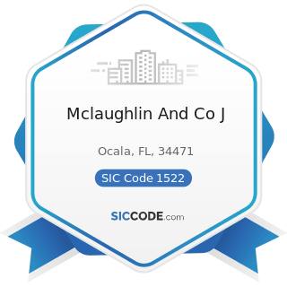 Mclaughlin And Co J - SIC Code 1522 - General Contractors-Residential Buildings, other than...