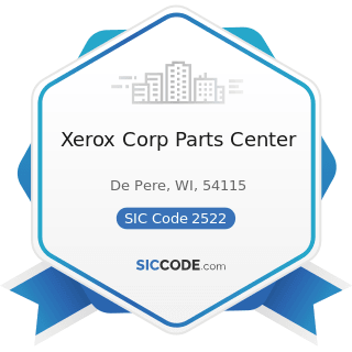 Xerox Corp Parts Center - SIC Code 2522 - Office Furniture, except Wood