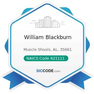 William Blackburn - NAICS Code 621111 - Offices of Physicians (except Mental Health Specialists)