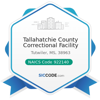Tallahatchie County Correctional Facility - NAICS Code 922140 - Correctional Institutions