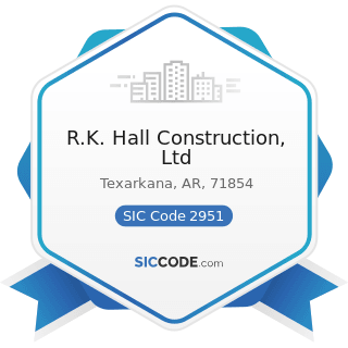 R.K. Hall Construction, Ltd - SIC Code 2951 - Asphalt Paving Mixtures and Blocks