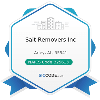 Salt Removers Inc - NAICS Code 325613 - Surface Active Agent Manufacturing