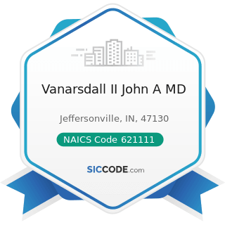 Vanarsdall II John A MD - NAICS Code 621111 - Offices of Physicians (except Mental Health...