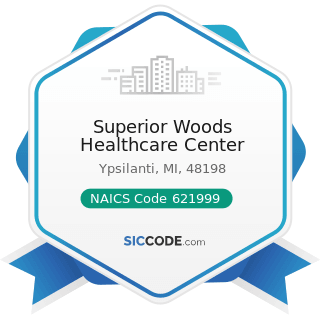 Superior Woods Healthcare Center - NAICS Code 621999 - All Other Miscellaneous Ambulatory Health...
