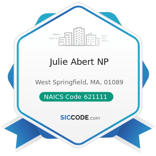 Julie Abert NP - NAICS Code 621111 - Offices of Physicians (except Mental Health Specialists)