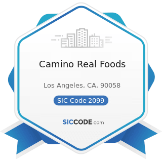 Camino Real Foods - SIC Code 2099 - Food Preparations, Not Elsewhere Classified