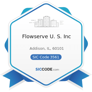 Flowserve U. S. Inc - SIC Code 3561 - Pumps and Pumping Equipment