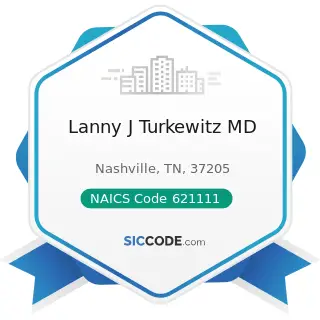 Lanny J Turkewitz MD - NAICS Code 621111 - Offices of Physicians (except Mental Health...