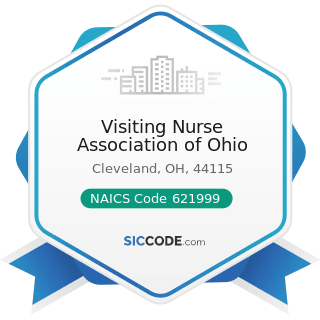 Visiting Nurse Association of Ohio - NAICS Code 621999 - All Other Miscellaneous Ambulatory...
