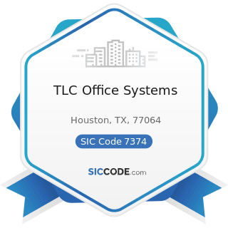 TLC Office Systems - SIC Code 7374 - Computer Processing and Data Preparation and Processing...