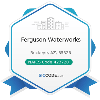 Ferguson Waterworks - NAICS Code 423720 - Plumbing and Heating Equipment and Supplies...