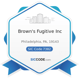Brown's Fugitive Inc - SIC Code 7382 - Security Systems Services