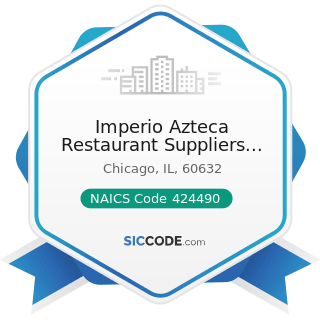 Imperio Azteca Restaurant Suppliers Inc - NAICS Code 424490 - Other Grocery and Related Products...