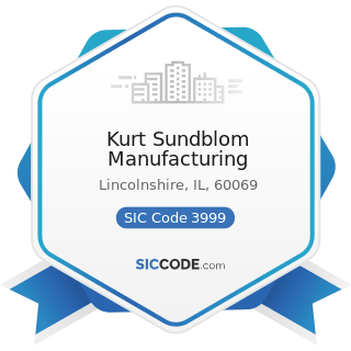 Kurt Sundblom Manufacturing - SIC Code 3999 - Manufacturing Industries, Not Elsewhere Classified