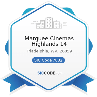 Marquee Cinemas Highlands 14 - SIC Code 7832 - Motion Picture Theaters, except Drive-In
