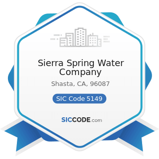 Sierra Spring Water Company - SIC Code 5149 - Groceries and Related Products, Not Elsewhere...