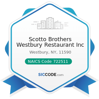 Scotto Brothers Westbury Restaurant Inc - NAICS Code 722511 - Full-Service Restaurants