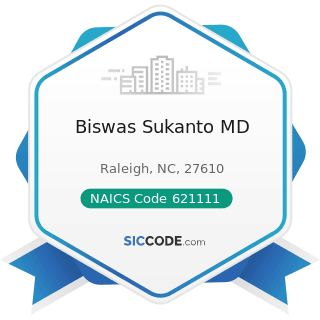 Biswas Sukanto MD - NAICS Code 621111 - Offices of Physicians (except Mental Health Specialists)
