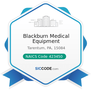 Blackburn Medical Equipment - NAICS Code 423450 - Medical, Dental, and Hospital Equipment and...