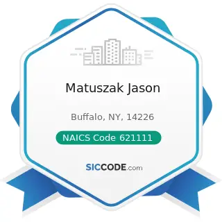 Matuszak Jason - NAICS Code 621111 - Offices of Physicians (except Mental Health Specialists)