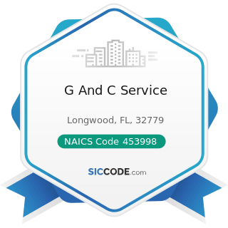 G And C Service - NAICS Code 453998 - All Other Miscellaneous Store Retailers (except Tobacco...