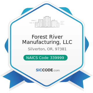 Forest River Manufacturing, LLC - NAICS Code 339999 - All Other Miscellaneous Manufacturing