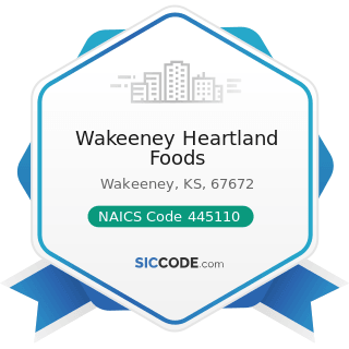 Wakeeney Heartland Foods - NAICS Code 445110 - Supermarkets and Other Grocery Retailers (except...