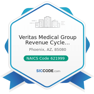 Veritas Medical Group Revenue Cycle Management - NAICS Code 621999 - All Other Miscellaneous...