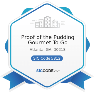 Proof of the Pudding Gourmet To Go - SIC Code 5812 - Eating Places