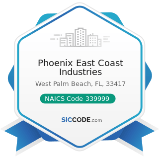 Phoenix East Coast Industries - NAICS Code 339999 - All Other Miscellaneous Manufacturing