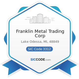 Franklin Metal Trading Corp - SIC Code 3312 - Steel Works, Blast Furnaces (including Coke...