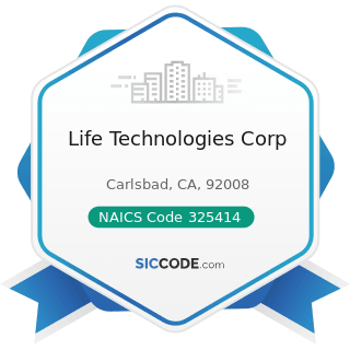 Life Technologies Corp - NAICS Code 325414 - Biological Product (except Diagnostic) Manufacturing