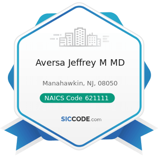Aversa Jeffrey M MD - NAICS Code 621111 - Offices of Physicians (except Mental Health...