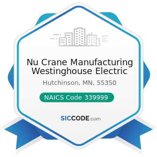 Nu Crane Manufacturing Westinghouse Electric - NAICS Code 339999 - All Other Miscellaneous...