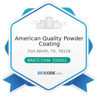 American Quality Powder Coating - NAICS Code 332812 - Metal Coating, Engraving (except Jewelry...