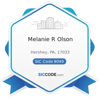 Melanie R Olson - SIC Code 8049 - Offices and Clinics of Health Practitioners, Not Elsewhere...