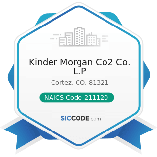 Kinder Morgan Co2 Co. L.P - NAICS Code 211120 - Crude Petroleum Extraction 