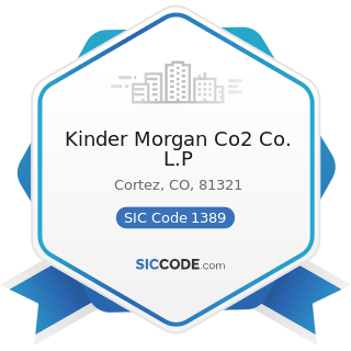 Kinder Morgan Co2 Co. L.P - SIC Code 1389 - Oil and Gas Field Services, Not Elsewhere Classified