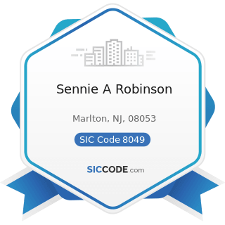 Sennie A Robinson - SIC Code 8049 - Offices and Clinics of Health Practitioners, Not Elsewhere...