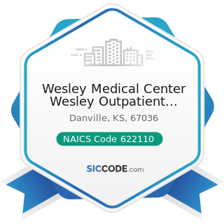 Wesley Medical Center Wesley Outpatient Infusion Center - NAICS Code 622110 - General Medical...