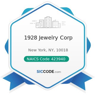 1928 Jewelry Corp - NAICS Code 423940 - Jewelry, Watch, Precious Stone, and Precious Metal...