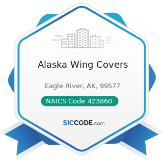 Alaska Wing Covers - NAICS Code 423860 - Transportation Equipment and Supplies (except Motor...