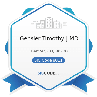 Gensler Timothy J MD - SIC Code 8011 - Offices and Clinics of Doctors of Medicine