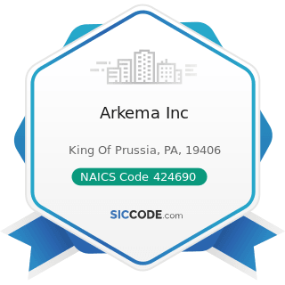 Arkema Inc - NAICS Code 424690 - Other Chemical and Allied Products Merchant Wholesalers
