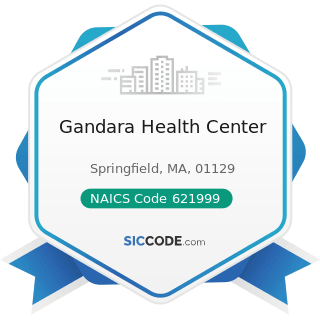 Gandara Health Center - NAICS Code 621999 - All Other Miscellaneous Ambulatory Health Care...