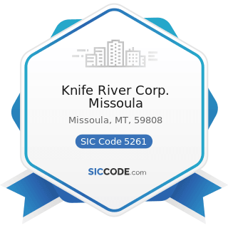 Knife River Corp. Missoula - SIC Code 5261 - Retail Nurseries, Lawn and Garden Supply Stores