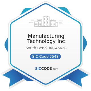 Manufacturing Technology Inc - SIC Code 3548 - Electric and Gas Welding and Soldering Equipment